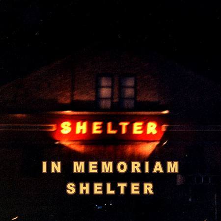 In Memoriam: Shelter